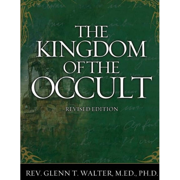 The Kingdom of the Occult (Paperback) by Glenn Thomas Walter