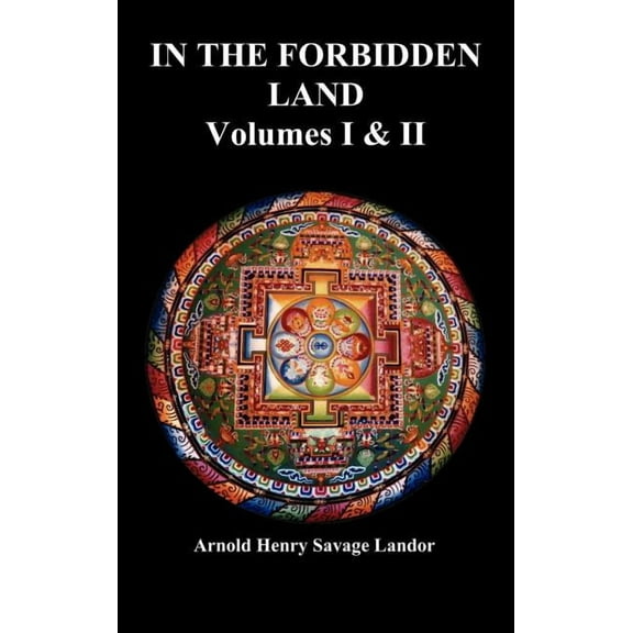 In the Forbidden Land: an account of a journey in Tibet ... With a map and two hundred and fifty illustrations.