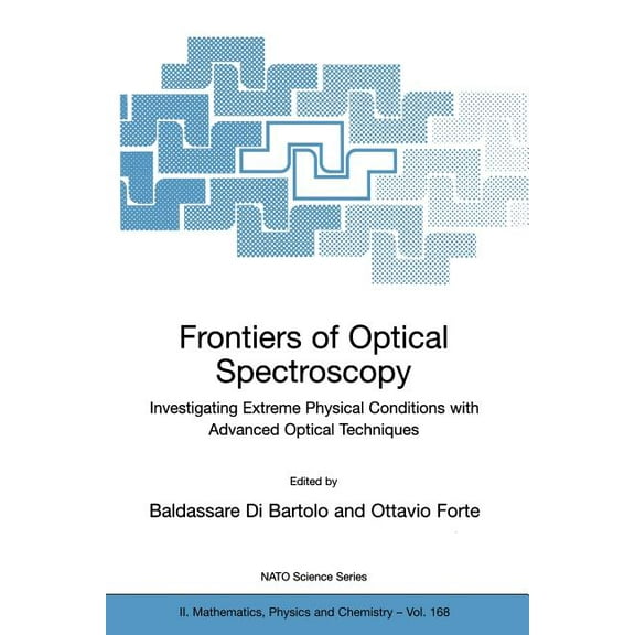 NATO Science Series II: Mathematics, Phy Frontiers of Optical Spectroscopy: Investigating Extreme Physical Conditions with Advanced Optical Techniques, Book 168, (Paperback)