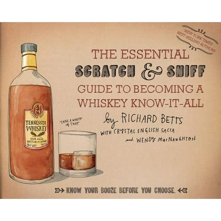 The Essential Scratch & Sniff Guide to Becoming a Whiskey Know-It-All : Know Your Booze Before You (Best English Translation Of War And Peace)