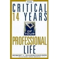 thumbnail image 1 of Pre-Owned The Critical 14 Years of Your Professional Life (Hardcover) 1559723955 9781559723954, 1 of 1
