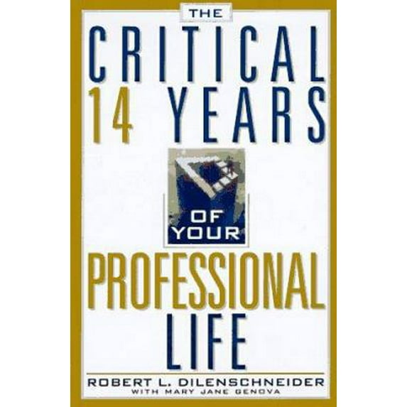 Pre-Owned The Critical 14 Years of Your Professional Life (Hardcover) 1559723955 9781559723954