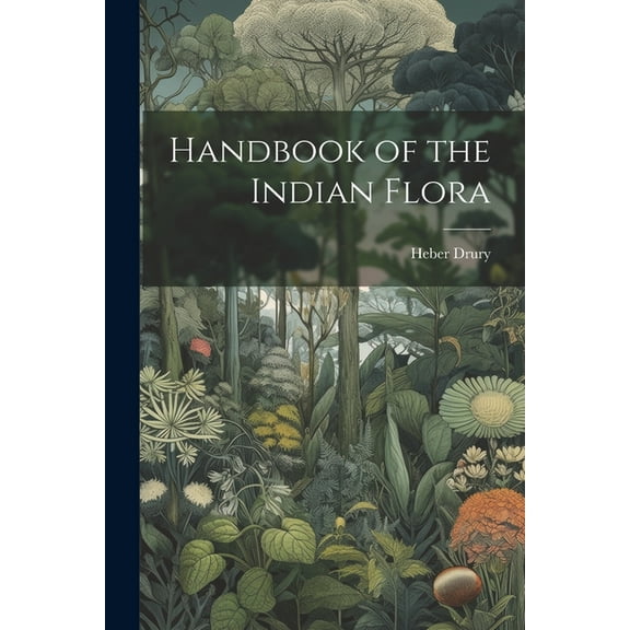 Handbook of the Indian Flora (Paperback)