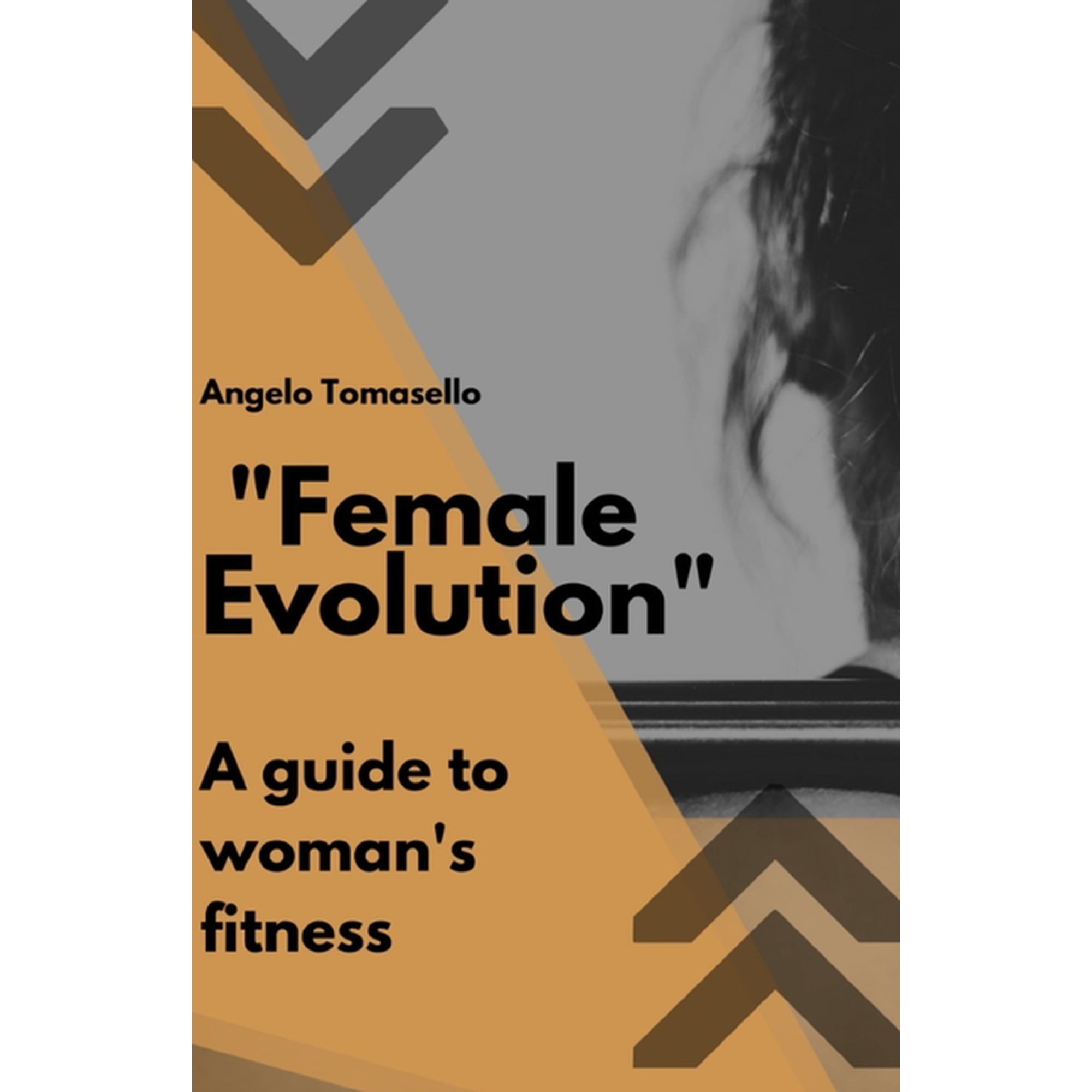Female Evolution: A guide to woman's fitness, (Paperback)