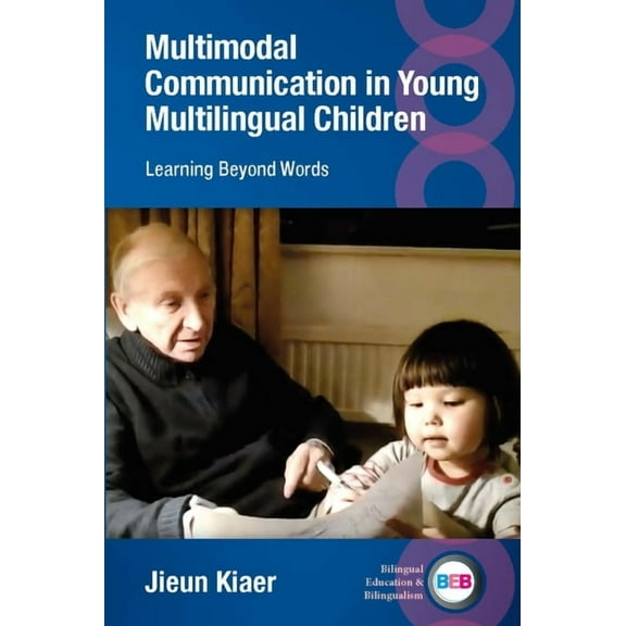 Bilingual Education & Bilingualism Multimodal Communication in Young Multilingual Children: Learning Beyond Words, Book 136, (Paperback)