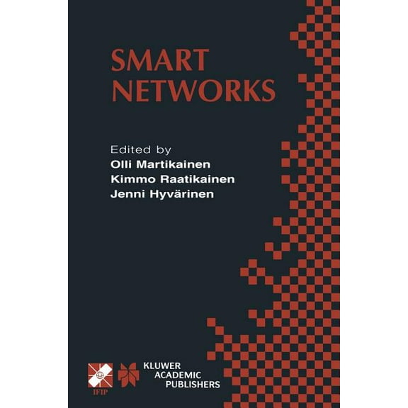 IFIP Advances in Information and Communi Smart Networks: Ifip Tc6 / Wg6.7 Seventh International Conference on Intelligence in Networks (Smartnet 2002) April 8-10, Book 84, (Paperback)