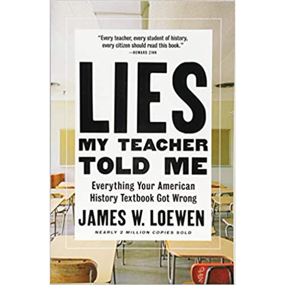 Lies My Teacher Told Me: Everything Your American History.... Hardcover 2018
