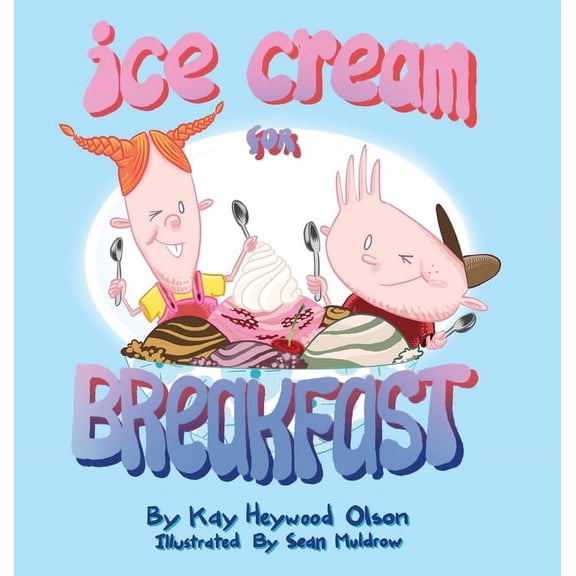 Ice Cream for Breakfast, (Hardcover)