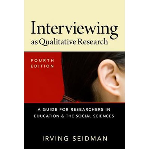 Pre-Owned Interviewing as Qualitative Research: A Guide for Researchers in Education and the Social Sciences (Paperback) 0807754048 9780807754047