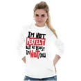 thumbnail image 3 of I'm Not Perfect Funny Insulting Long Sleeve TShirt Men Women Brisco Brands L, 3 of 5