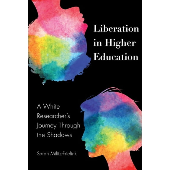 Black Studies and Critical Thinking Liberation in Higher Education: A White Researcher's Journey Through the Shadows, Book 113, (Hardcover)