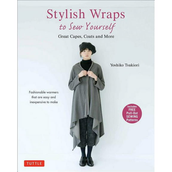 Stylish Wraps Sewing Book: Ponchos, Capes, Coats and More - Fashionable Warmers That Are Easy to Sew, (Paperback)