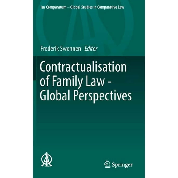 Ius Comparatum - Global Studies in Compa Contractualisation of Family Law - Global Perspectives, Book 4, (Hardcover)