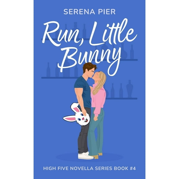 High Five Novella Run, Little Bunny: Easter Theme, Age Gap, Friends to Lovers, Secret Identity, Small Town, Light Primal Play, Holiday Rom, Book 4, (Paperback)