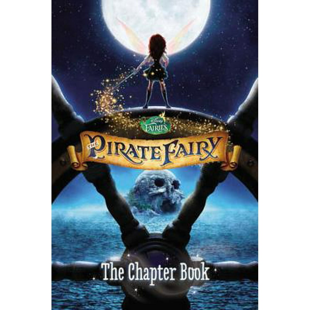 The Fairy Outreaching Chapter 1 Disney Fairies: The Pirate Fairy: The Chapter Book - Walmart.com