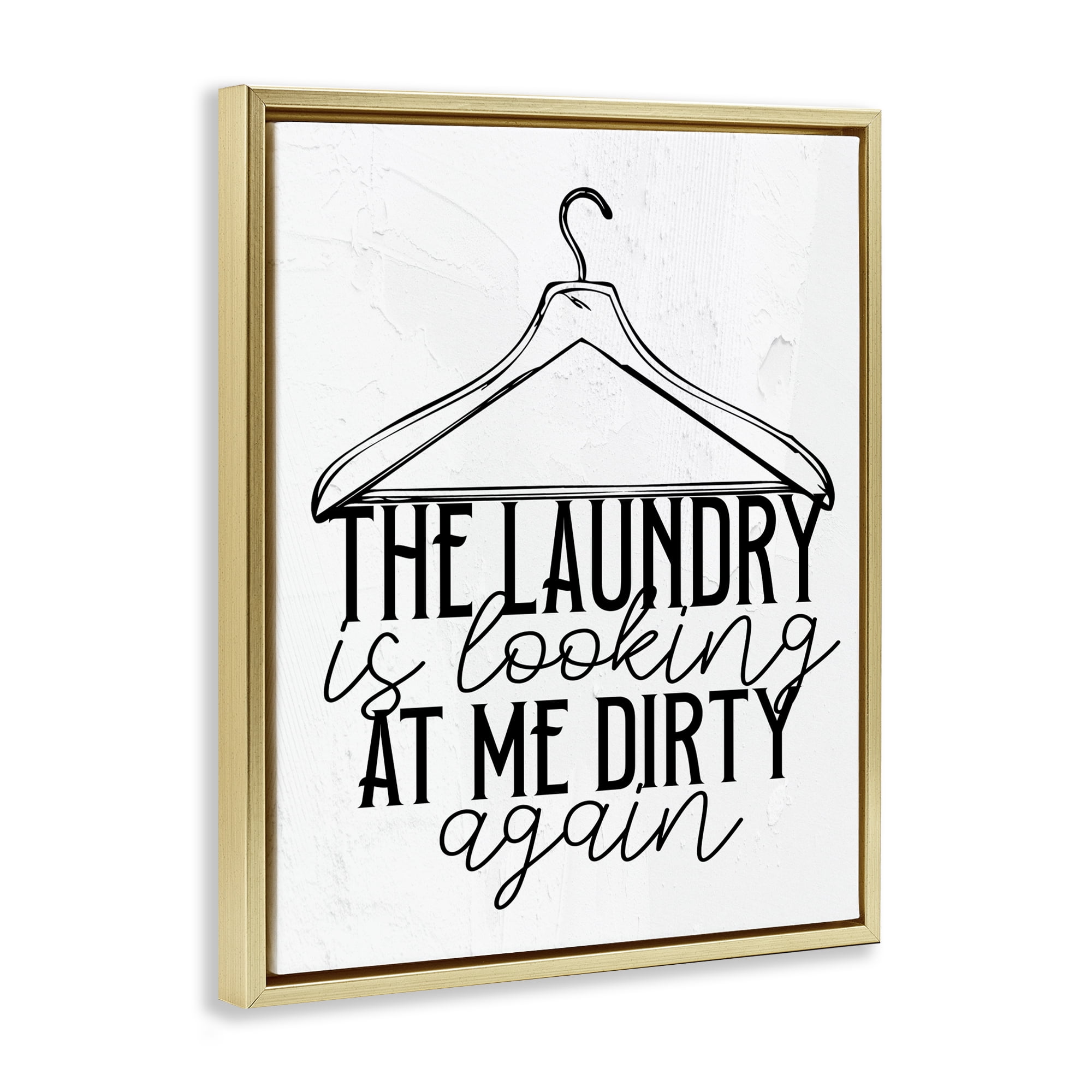 Laundry Is Looking At Me Dirty Gold Framed Floater Canvas Wall Art, design by Kim Allen