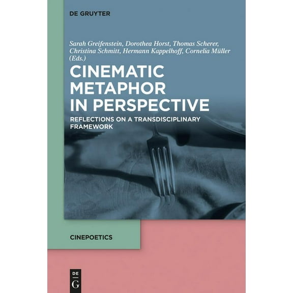 Cinepoetics - English Edition Cinematic Metaphor in Perspective: Reflections on a Transdisciplinary Framework, Book 5, (Paperback)