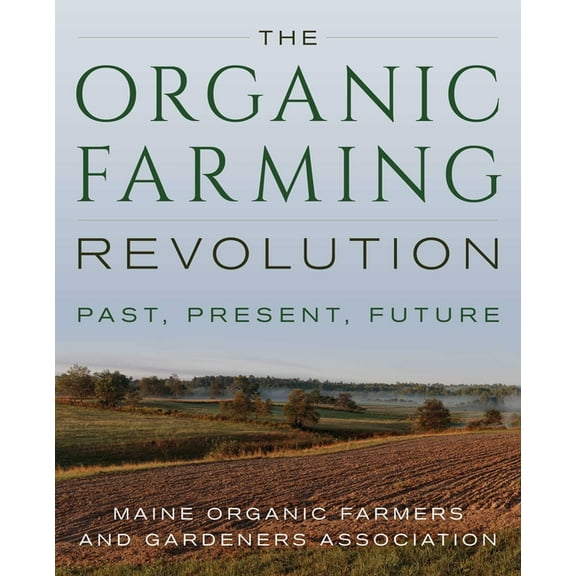 Organic Farming Revolution: Past, Present, Future, (Paperback)