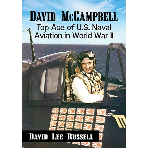 David McCampbell: Top Ace of U.S. Naval Aviation in World War II (Paperback)