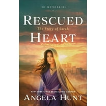 The Matriarchs Rescued Heart: The Story of Sarah, (Paperback)