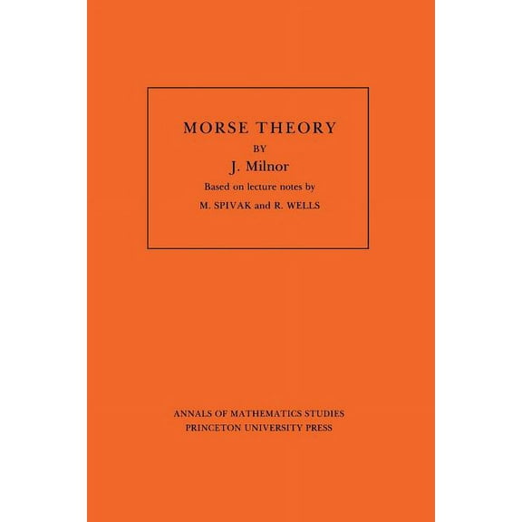 Annals of Mathematics Studies Morse Theory. (Am-51), Volume 51, Book 51, (Paperback)