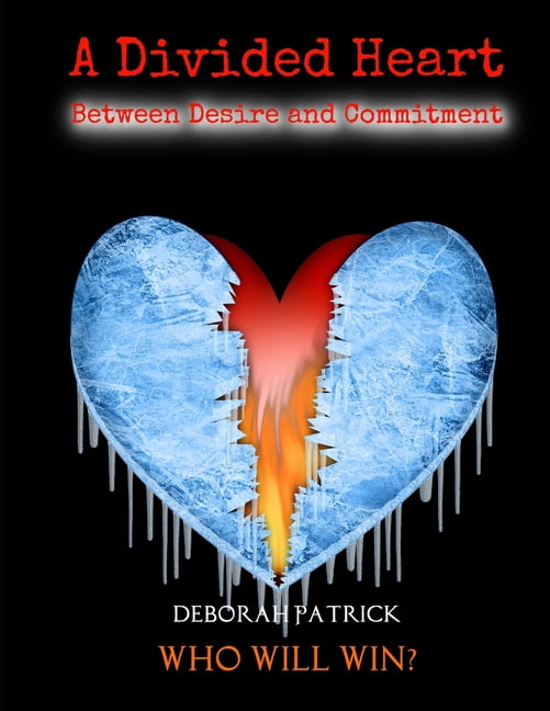 A Divided Heart Between Desire And Commitment A Dramatic Romance