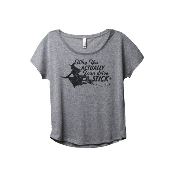 Why Yes Actually I Can Drive A Stick Women's Fashion Slouchy Dolman T-Shirt Tee Heather Grey X-Large