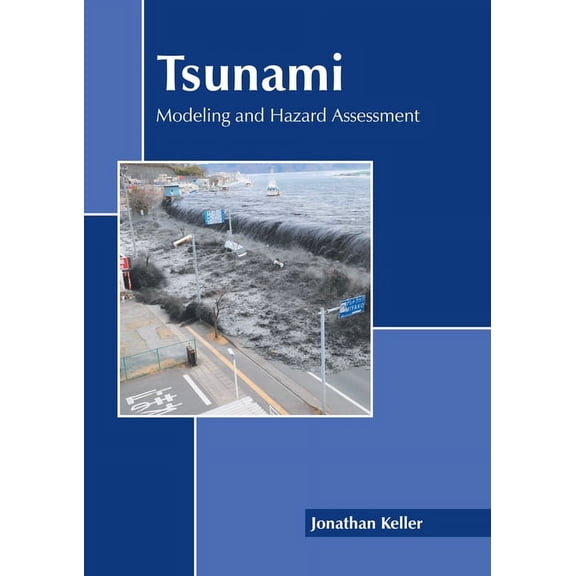 Tsunami: Modeling and Hazard Assessment, (Hardcover)