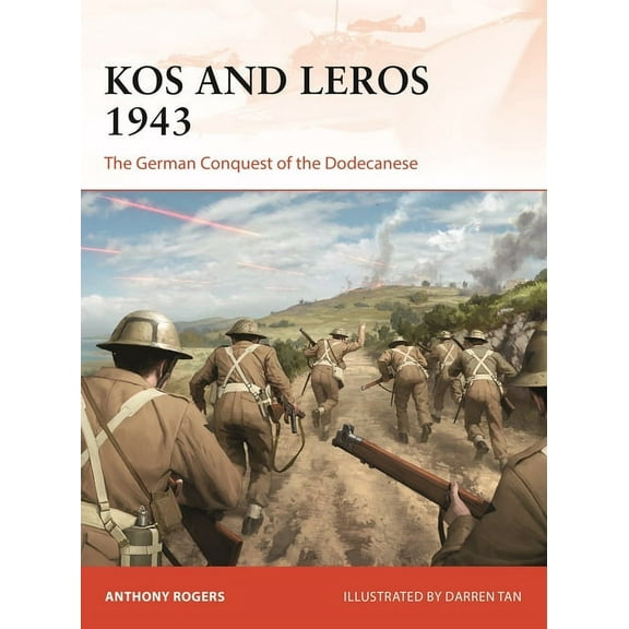 Campaign: Kos and Leros 1943 : The German Conquest of the Dodecanese (Series #339) (Paperback)
