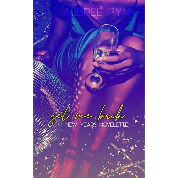 Get Me Back: A New Year Novelette (Paperback)
