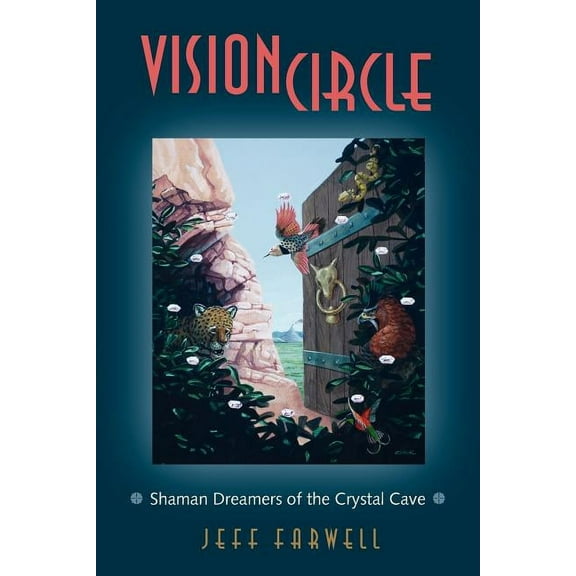 VisionCircle: Shaman Dreamers of the Crystal Cave, (Paperback)