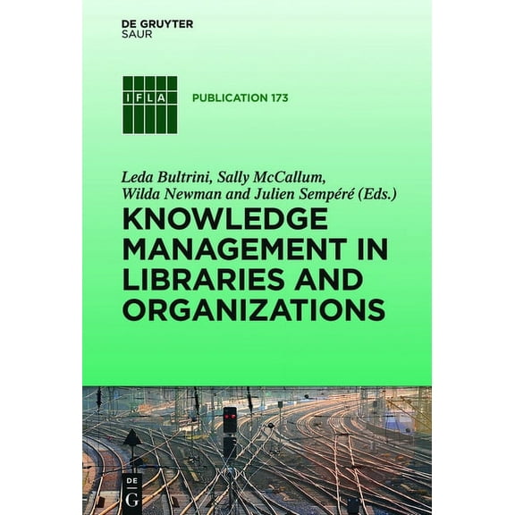 IFLA Publications Knowledge Management in Libraries and Organizations, Book 173, (Hardcover)