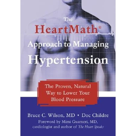 Heartmath: The Heartmath Approach to Managing Hypertension : The Proven, Natural Way to Lower Your Blood Pressure (Paperback)