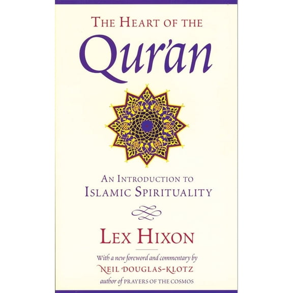 The Heart of the Qur'an : An Introduction to Islamic Spirituality (Edition 2) (Paperback)