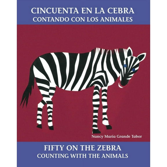 Charlesbridge Bilingual Books Cincuenta En La Cebra / Fifty on the Zebra (Spanish Bilingual Edition): Contando Con Los Animales, (Paperback)