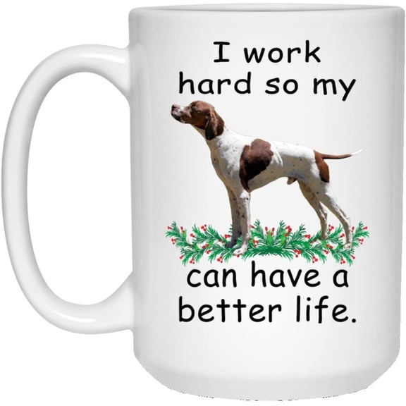 Funny Saying Gifts English Pointer Brown Can Live Better So My Dog Can Have A Better Christmas 2022 Gift Cute Coffee Mug Ceramic White 15oz