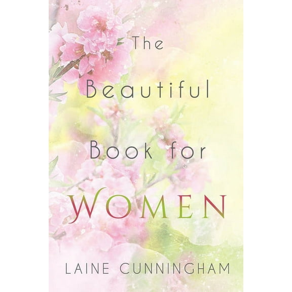 Beautiful Book The Beautiful Book for Women: Awakening to the Fullness of Female Power, Book 2, (Paperback)