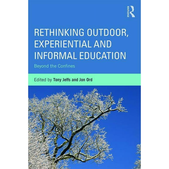 Rethinking Outdoor, Experiential and Informal Education: Beyond the Confines, (Paperback)