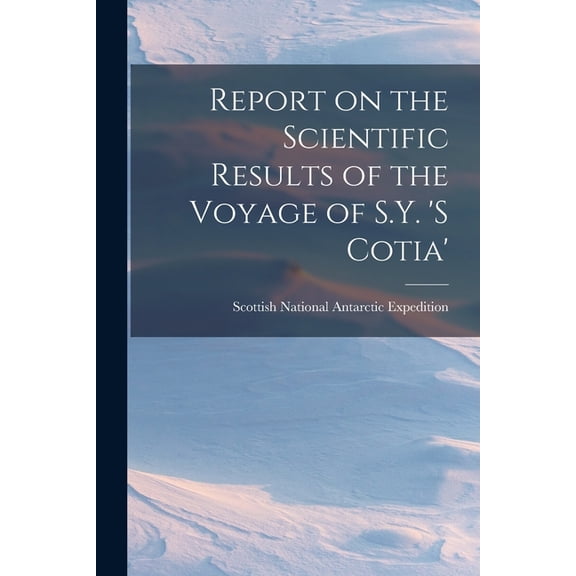 Report on the Scientific Results of the Voyage of S.Y. 's Cotia', (Paperback)