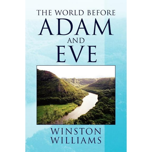 The World Before Adam and Eve (Paperback) by Winston Williams