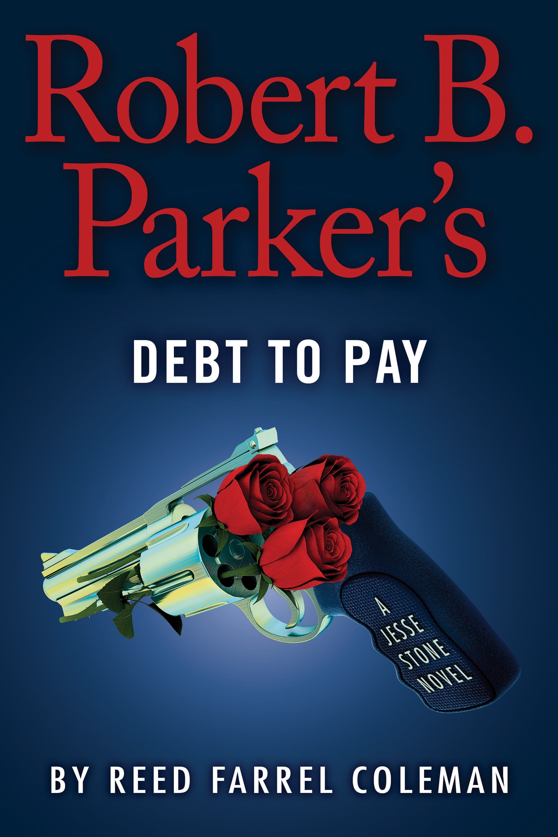 Jesse Stone Novels: Robert B. Parker's Debt to Pay (Hardcover ...