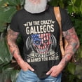thumbnail image 3 of Gallegos Name Im The Crazy Gallegos TShirt, 3 of 6