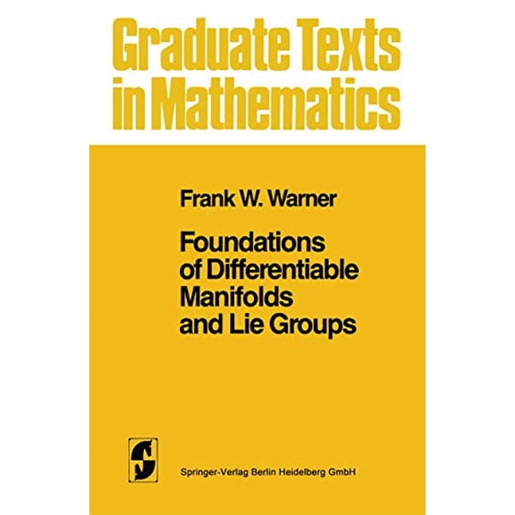 Pre-Owned Foundations of Differentiable Manifolds and Lie Groups (Graduate Texts in Mathematics), 9781441928207, 1441928200, Paperback,