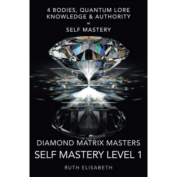Diamond Matrix Masters: Self Mastery Level 1 (Paperback)