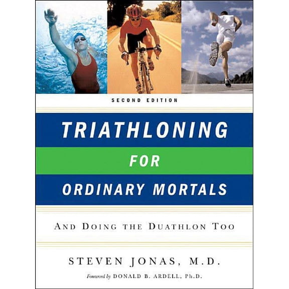 Triathloning for Ordinary Mortals: And Doing the Duathlon Too (Updated), (Paperback)