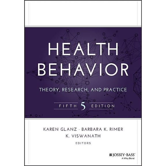 Jossey-Bass Public Health: Health Behavior: Theory, Research, and Practice