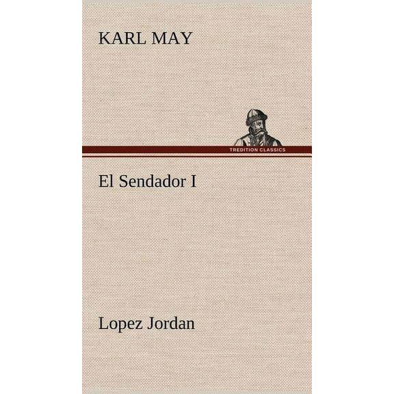 El Sendador I (Lopez Jordan ) (Hardcover)