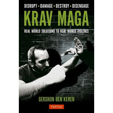 Krav Maga: Real World Solutions to Real World Violence - Disrupt - Damage - Destroy - Disengage, (Paperback)