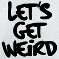 thumbnail image 3 of CafePress - Lets Get Weird Workaholics Sweatshirt - Crew Neck Sweatshirt, 3 of 4