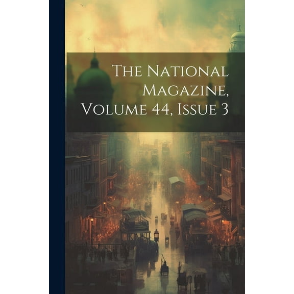 The National Magazine, Volume 44, Issue 3 (Paperback)